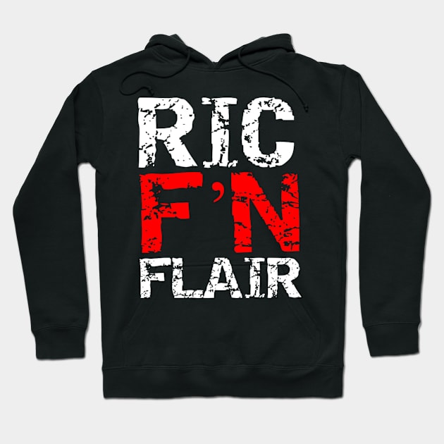 Ric F'N Flair! Hoodie by capognad